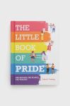 Книга Ryland, Peters & Small Ltd The Little Book Of Pride, Lewis Laney колір барвистий Книга Ryland, Peters & Small Ltd The Little Book Of Pride, Lewis Laney колір барвистий