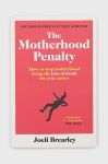 Книга Simon & Schuster Ltd The Motherhood Penalty, Joeli Brearley колір барвистий Книга Simon & Schuster Ltd The Motherhood Penalty, Joeli Brearley колір барвистий