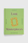 Книга Dorling Kindersley Ltd Lost Masterpieces, DK колір барвистий Книга Dorling Kindersley Ltd Lost Masterpieces, DK колір барвистий