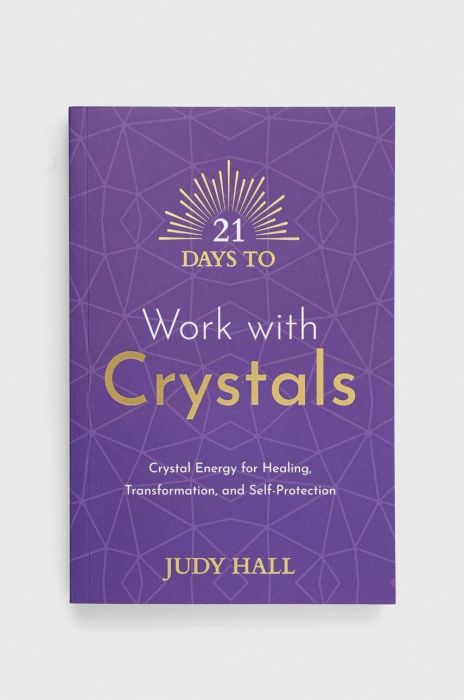 Книга Hay House UK Ltd 21 Days to Work with Crystals, Judy Hall колір барвистий Книга Hay House UK Ltd 21 Days to Work with Crystals, Judy Hall колір барвистий