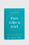 Альбом Hay House Inc Fast Like a Girl, Dr. Mindy Pelz колір барвистий Альбом Hay House Inc Fast Like a Girl, Dr. Mindy Pelz колір барвистий